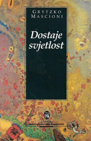 Grytzko Mascioni: Dostaje svjetlosti