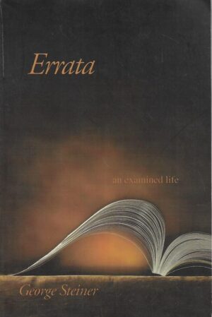 George Steiner: Errata - An Examined Life