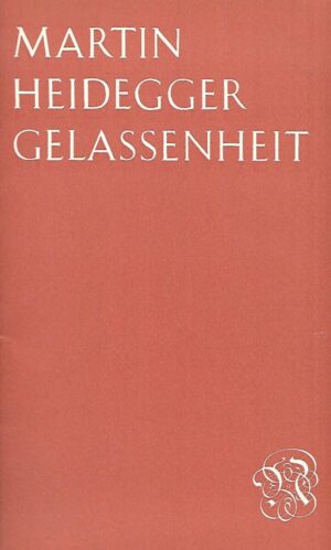 Martin Heidegger: Gelassenheit