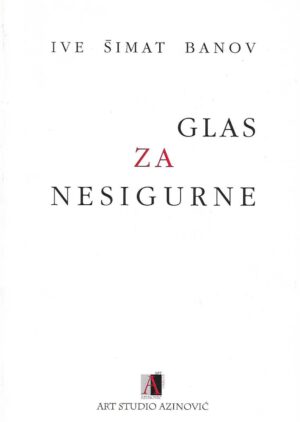 Ive Šimat Banov: Glas za nesigurne