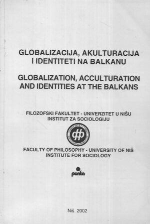Dr. Ljubiša Mitrović (ur.): Globalizacija, akulturacija i identitet na Balkanu