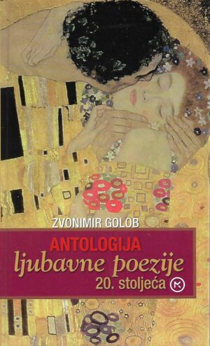 Zvonimir Golob: Antologija ljubavne poezije 20.stoljeća