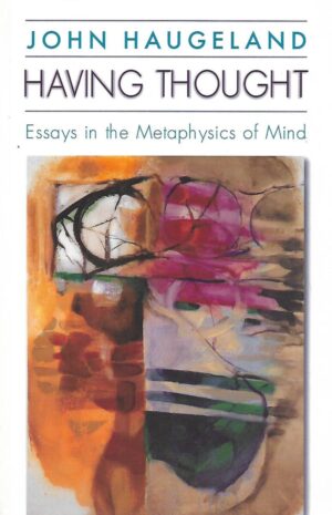 John Haugeland: Having Thought