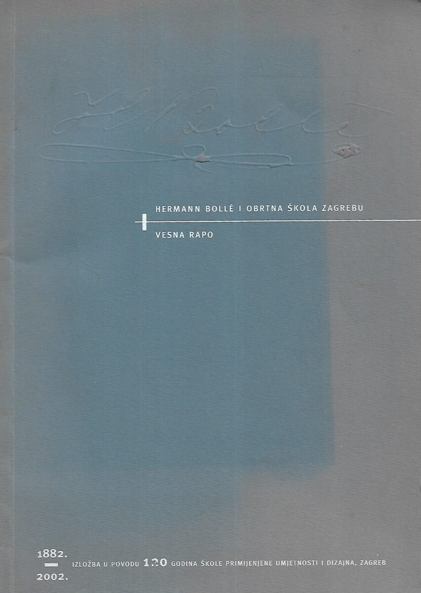 Vesna Rapo: Hermann Bolle i Obrtna škola Zagrebu - katalog
