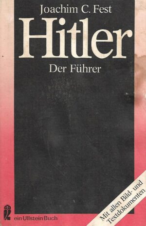 Joachim C. Fest: Hitler - Der Führer