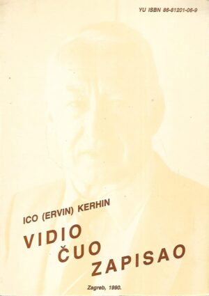 Ico (Ervin) Kerhin: Vidio - čuo - zapisao