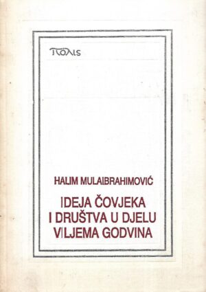 Halim Mulaibrahimović: Ideja čovjek i društva u djelu Williama Godwina