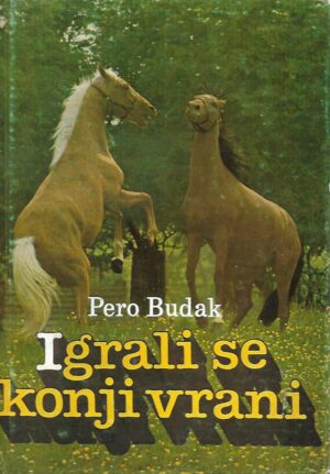 Pero Budak: Igrali se konji vrani