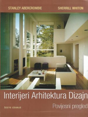 Stanley Abercrombie / Sherrill Whiton: Interijeri - Arhitektura - Dizajn