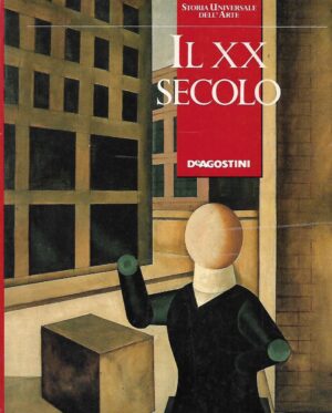 Storia Universale Dell'Arte: Il XX Secolo