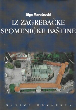 olga maruševski: iz zagrebačke spomeničke baštine