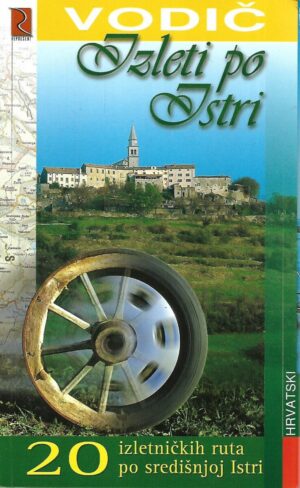 Izleti po Istri - Vodič