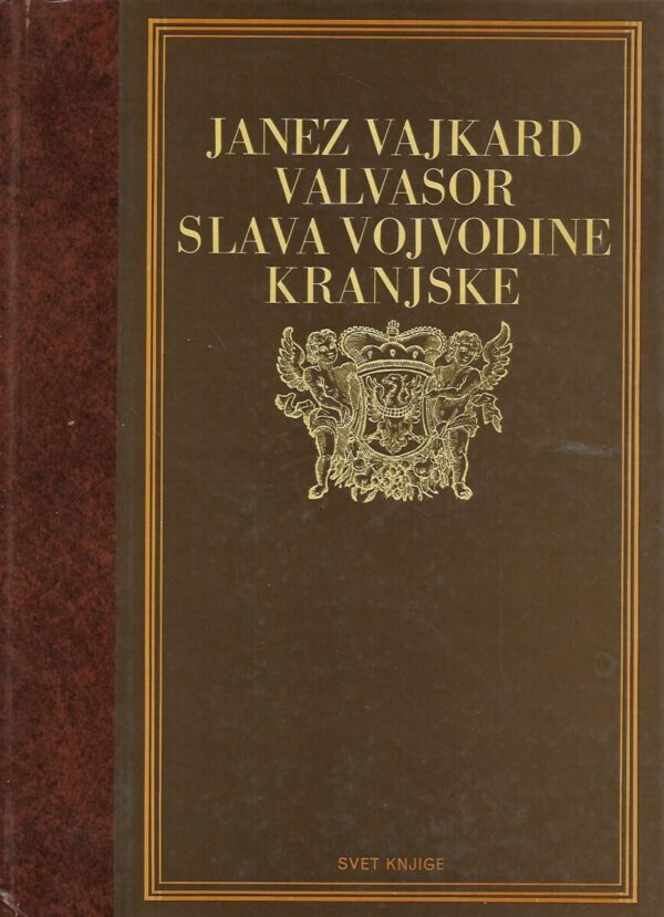 janez vajkard valvasor: slava vojvodine kranjske - izabrana poglavlja