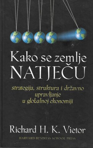 Richard H.K. Vietor: Kako se zemlje natječu