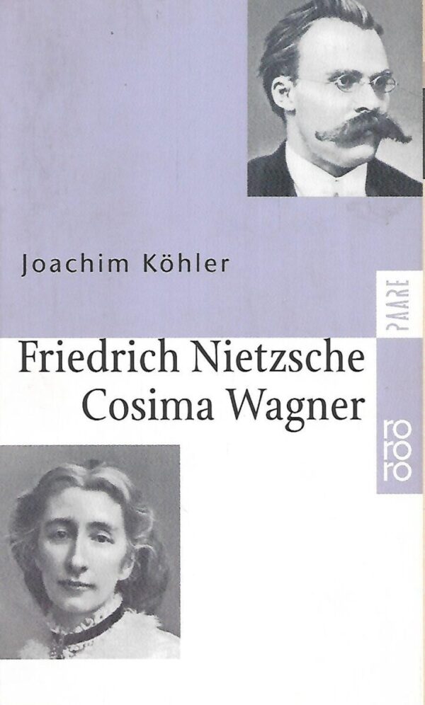 joachim köhler: friedrich nietzsche und cosima wagner