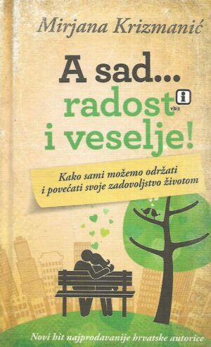 Mirjana Krizmanić: A sad... radost i veselje!