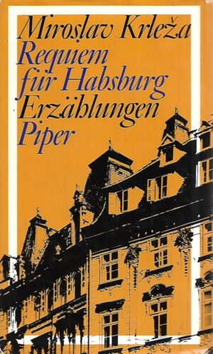 Miroslav Krleža: Requiem fur Habsburg Erzahlungen Piper
