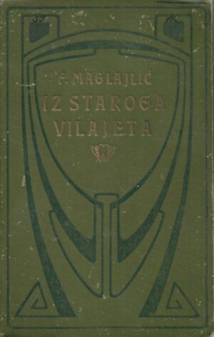 Ferid Maglajić: Iz staroga vilajeta