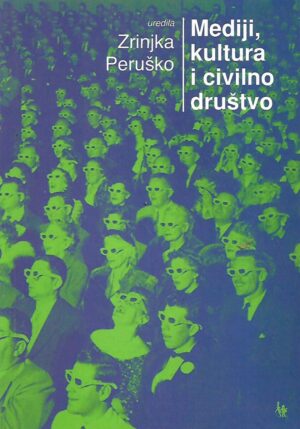 Zrinjka Peruško (ur.): Mediji, kultura i civilno društvo
