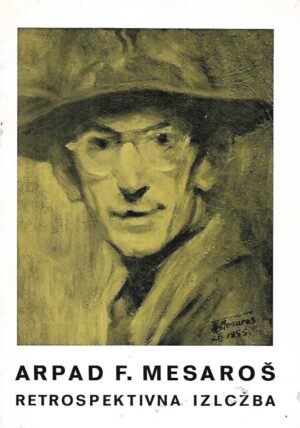 Arpad F. Mesaroš: Retrospektivna izložba