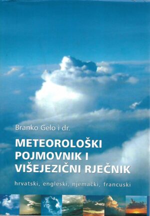 Branko Gelo i dr.: Meteorološki pojmovnik i višejezični rječnik - hrvatski, engleski, njemački, francuski