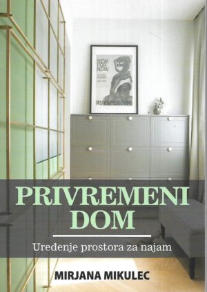 Mirjana Mikulec: Privremeni dom - Uređenje prostora za najam