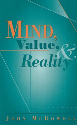 John McDowell: Mind, Value & Reality