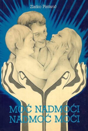 Zlatko Pintarić: Moć nadmoći - nadmoć moći