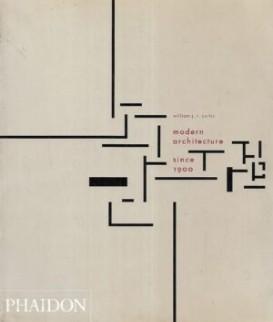 william j. r. curtis: modern architecture - since 1900.