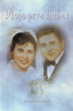 Dragica Prstačić: Moja prva ljubav
