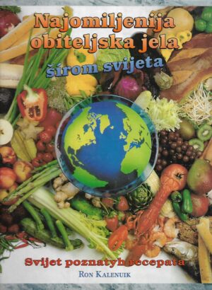 Ron Kaleniuk: Najomiljenija obiteljska jela širom svijeta