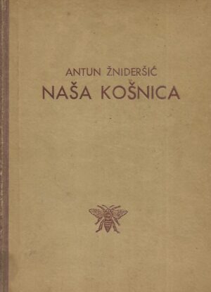 Antun Žnideršić: Naša košnica