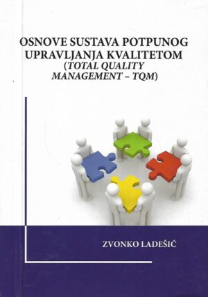 Zvonko Ladešić: Osnove sustava potpunog upravljanja kvalitetom