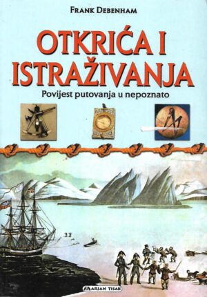 Frank Debenham:  Otkrića i istraživanja - Povijest putovanja u nepoznato