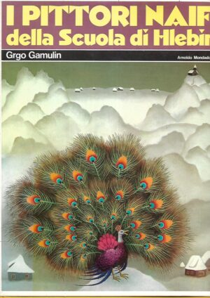 Grgo Gamulin: I pittori naifs della Scuola di Hlebine