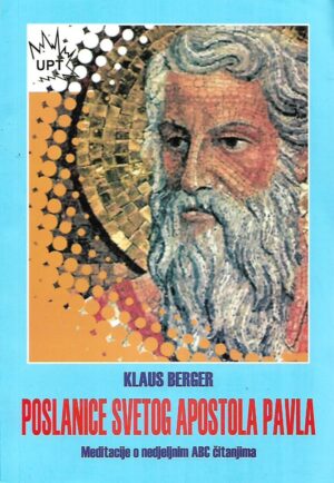 Klaus Berger: Poslanice svetog apostola Pavla - Meditacije o nedjeljnim ABC čitanjima