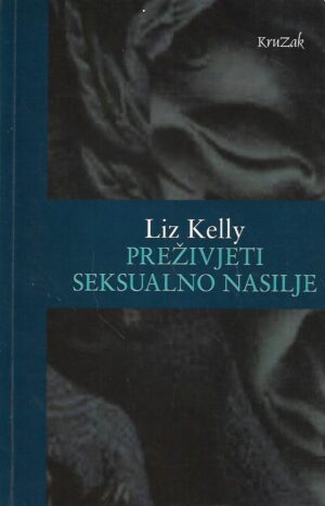 Liz Kelly: Preživjeti seksualno nasilje