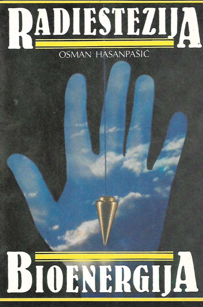 Osman Hasanpašić: Radiestezija / Bioenergija