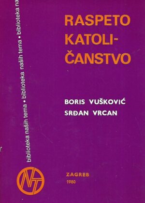Boris Vušković / Srđan Vrcan: Raspeto katoličanstvo