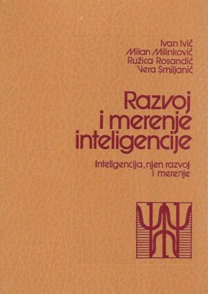 I. Ivić, M. Milinković, R. Rosandić, V. Smiljanić: Razvoj i merenje inteligencije