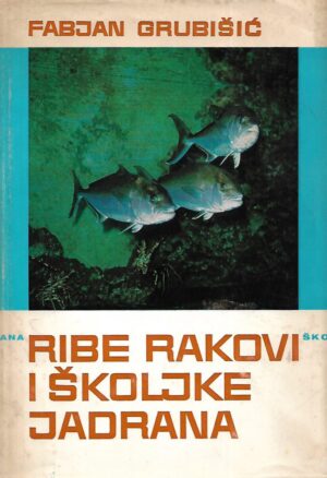 fabjan grubišić: ribe, rakovi i školjke jadrana