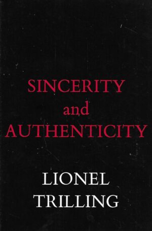 Lionel Trilling: Sincerity and Authenticity