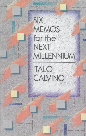 Italo Calvino: Six Memos for the Next Millennium