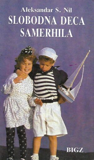 Alexander S. Neill: Slobodna deca Samerhila