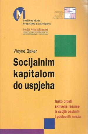 Wayne Baker: Socijalnim kapitalom do uspjeha