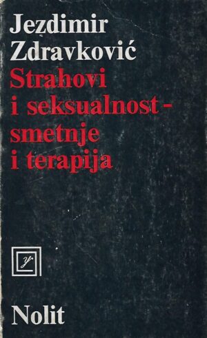 Jezdimir Zdravković: Strahovi i seksualnost - smetnje i terapije