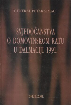Petar Šimac: Svjedočanstva o Domovinskom ratu u Dalmaciji 1991. - s potpisom