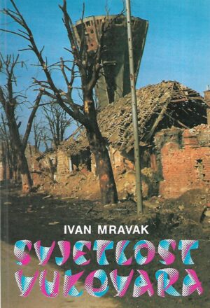 Ivan Mravak: Svjetlost Vukovara