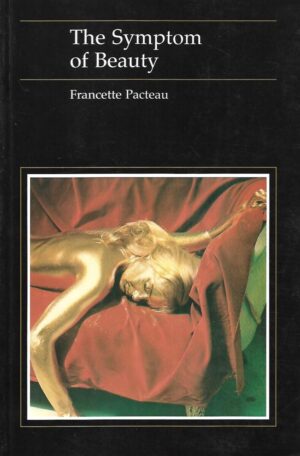 Francette Pacteau: The Symptom of Beauty