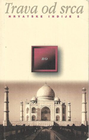 Ekrem Čaušević (ur.): Trava od srca - Hrvatske Indije II.